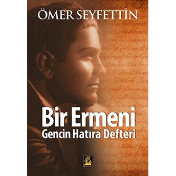 Bir Ermeni Gencin Hatıra Defteri Ömer Seyfettin