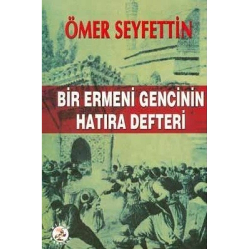 Bir Ermeni Gencinin Hatıra Defteri Ömer Seyfettin