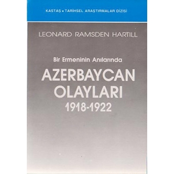 Bir Ermeninin Anılarında Azerbaycan Olayları (1918-1922)-Leonard Ramsden Hartill