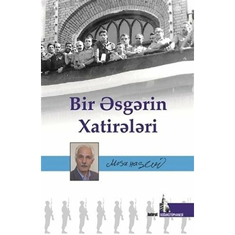 Bir Esgerin Hatireleri Musa Haşimi