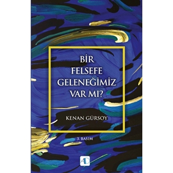 Bir Felsefe Geleneğimiz Var Mı? Kenan Gürsoy