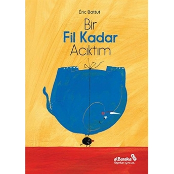 Bir Fil Kadar Acıktım Eric Battut