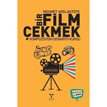 Bir Film Çekmek Mehmet Arslantepe