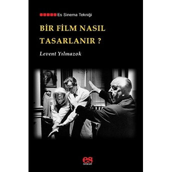 Bir Film Nasıl Tasarlanır? - Levent Yılmazok