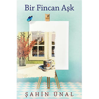 Bir Fincan Aşk-Şahin Ünal