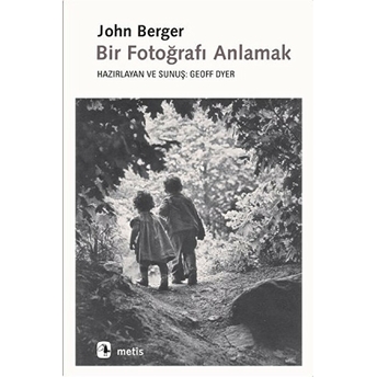 Bir Fotoğrafı Anlamak John Berger