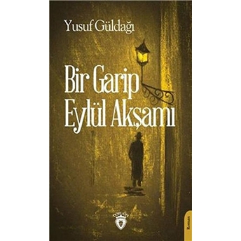 Bir Garip Eylül Akşamı Yusuf Güldağı