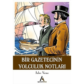 Bir Gazetecinin Yolculuk Notları Jules Verne