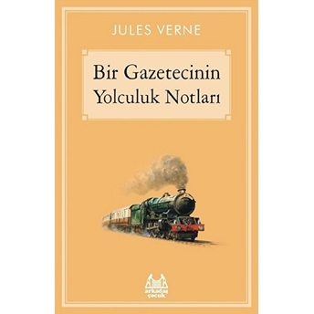 Bir Gazetecinin Yolculuk Notları Jules Verne