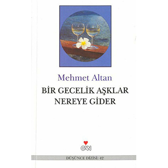 Bir Gecelik Aşklar Nereye Gider Mehmet Altan