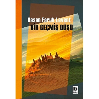 Bir Geçmiş Düşü Hasan Faruk Levent