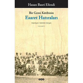 Bir Gemi Katibinin Esaret Hatıraları Hasan Basri Efendi