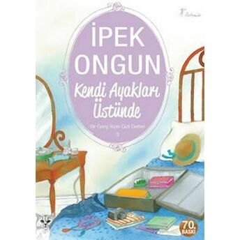 Bir Genç Kızın Gizli Defteri 03 - Kendi Ayakları Üstünde Ipek Ongun