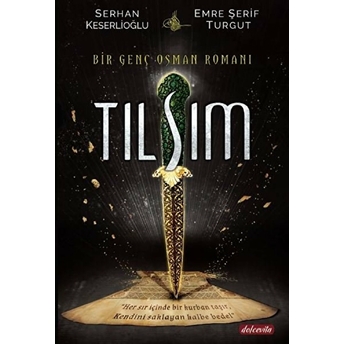 Bir Genç Osman Romanı - Tılsım Serhan Keserlioğlu - Emre Şerif Turgut