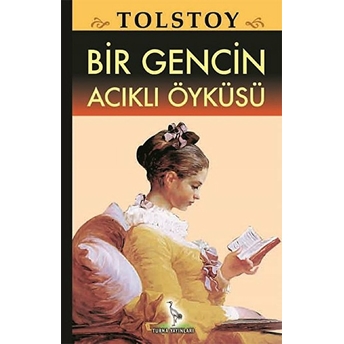 Bir Gencin Acıklı Öyküsü-Lev Nikolayeviç Tolstoy