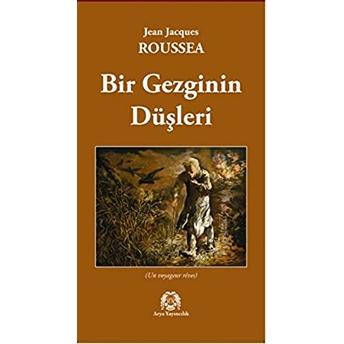 Bir Gezginin Düşleri Jean-Jacques Rousseau