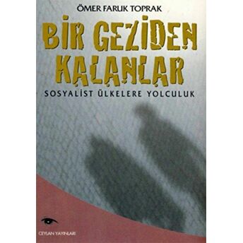 Bir Geziden Kalanlar Sosyalist Ülkelere Yolculuk Ömer Faruk Toprak