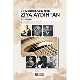 Bir Gitaristin Gözünden Ziya Aydıntan Kaan Öztutgan