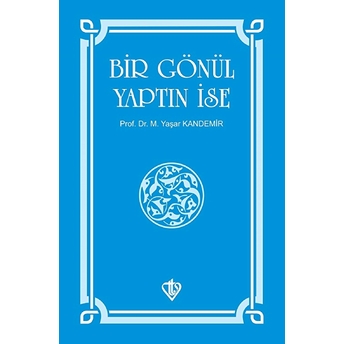 Bir Gönül Yaptın Ise M. Yaşar Kandemir