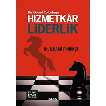 Bir Gönül Yolculuğu Hizmetkar Liderlik (Cep Boy) Ilhami Fındıkçı