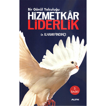 Bir Gönül Yolculuğu - Hizmetkar Liderlik Ilhami Fındıkçı