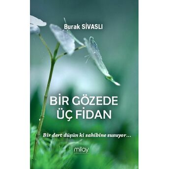 Bir Gözede Üç Fidan Burak Sivaslı