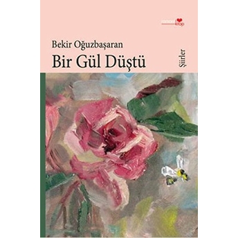 Bir Gül Düştü Bekir Oğuzbaşaran