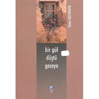 Bir Gül Düştü Geceye-Taner Kocakaya