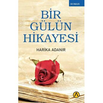 Bir Gülün Hikayesi Harika Adanır