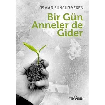 Bir Gün Anneler De Gider Osman Sungur Yeken