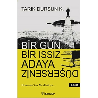 Bir Gün Bir Issız Adaya Düşersen 1. Cilt Tarık Dursun K.