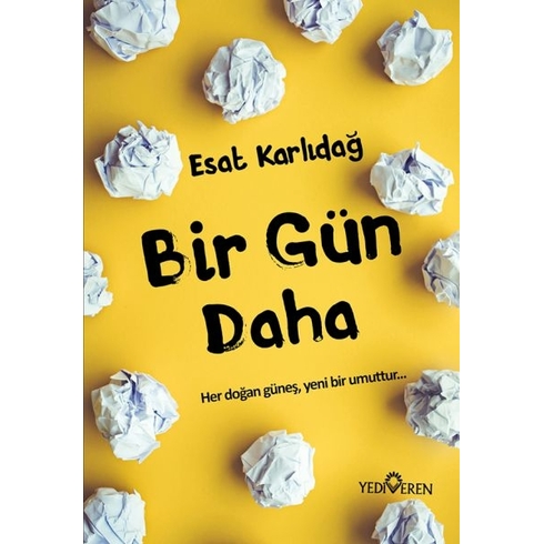 Bir Gün Daha Esat Karlıdağ