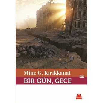 Bir Gün, Gece Mine G. Kırıkkanat