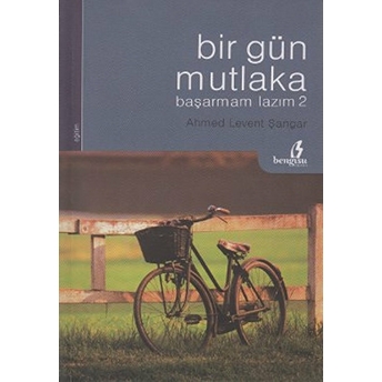 Bir Gün Mutlaka Başarmam Lazım 2 Ahmed Levent Şangar