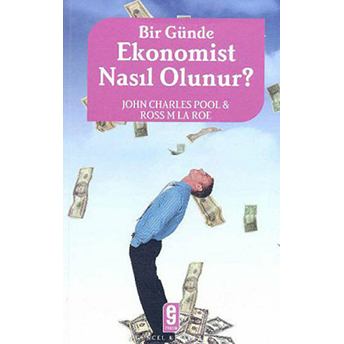 Bir Günde Ekonomist Nasıl Olunur? John Charles Pool