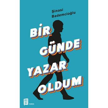 Bir Günde Yazar Oldum Şinasi Bademcioğlu