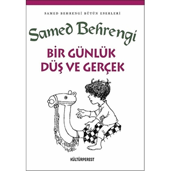 Bir Günlük Düş Ve Gerçek Samed Behrengi