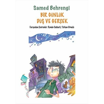 Bir Günlük Düş Ve Gerçek-Samed Behrengi