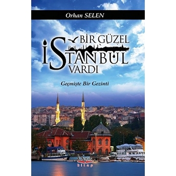 Bir Güzel Istanbul Vardı Orhan Selen