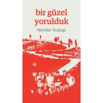 Bir Güzel Yorulduk Dr. Necdet Subaşı