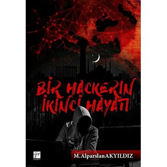 Bir Hackerin Ikinci Hayatı M. Alparslan Akyıldız