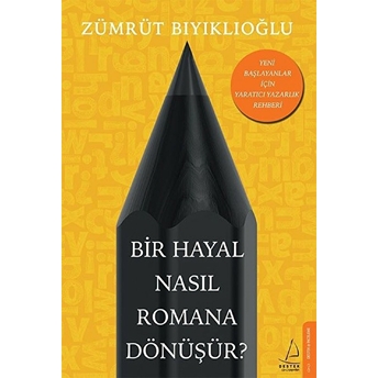 Bir Hayal Nasıl Romana Dönüşür? Zümrüt Bıyıklıoğlu