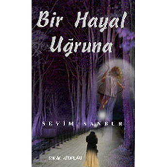 Bir Hayal Uğruna Sevim Sanbur