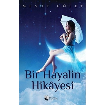 Bir Hayalin Hikayesi Mesut Gölet