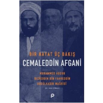 Bir Hayat Üç Bakış Cemaleddin Afgani Muhammed Abduh