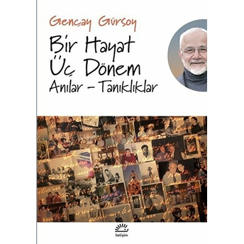 Bir Hayat Üç Dönem Gençay Gürsoy