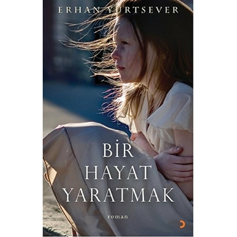 Bir Hayat Yaratmak-Erhan Yurtsever