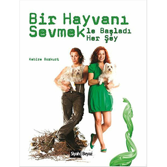 Bir Hayvanı Sevmekle Başladı Her Şey Kebire Bozkurt