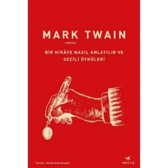 Bir Hikâye Nasıl Anlatılır Ve Seçili Öyküleri Mark Twain