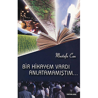 Bir Hikayem Vardı Anlatamamıştım Mustafa Can